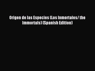 Download Origen de las Especies (Los Inmortales/ the Immortals) (Spanish Edition) Ebook Free