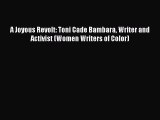 PDF A Joyous Revolt: Toni Cade Bambara Writer and Activist (Women Writers of Color)  Read Online