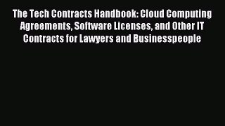 Download The Tech Contracts Handbook: Cloud Computing Agreements Software Licenses and Other