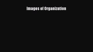 Read Images of Organization Ebook Free