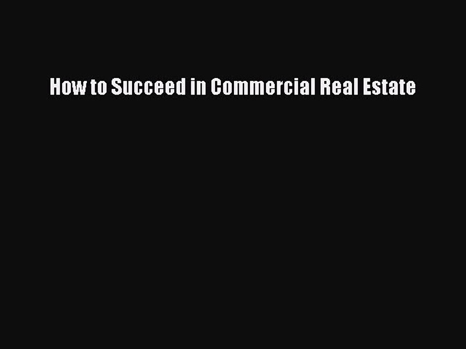 Download How to Succeed in Commercial Real Estate Ebook Free