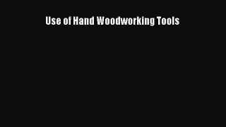 Download Use of Hand Woodworking Tools Free Books