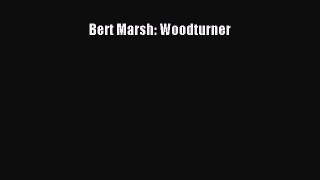 Download Bert Marsh: Woodturner Ebook