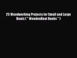Download 25 Woodworking Projects for Small and Large Boats (  WoodenBoat Books  ) PDF Book