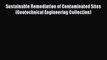 [PDF] Sustainable Remediation of Contaminated Sites (Geotechnical Engineering Collection)#
