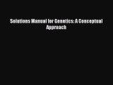 Read Solutions Manual for Genetics: A Conceptual Approach Ebook Free