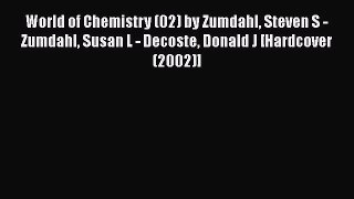 PDF World of Chemistry (02) by Zumdahl Steven S - Zumdahl Susan L - Decoste Donald J [Hardcover