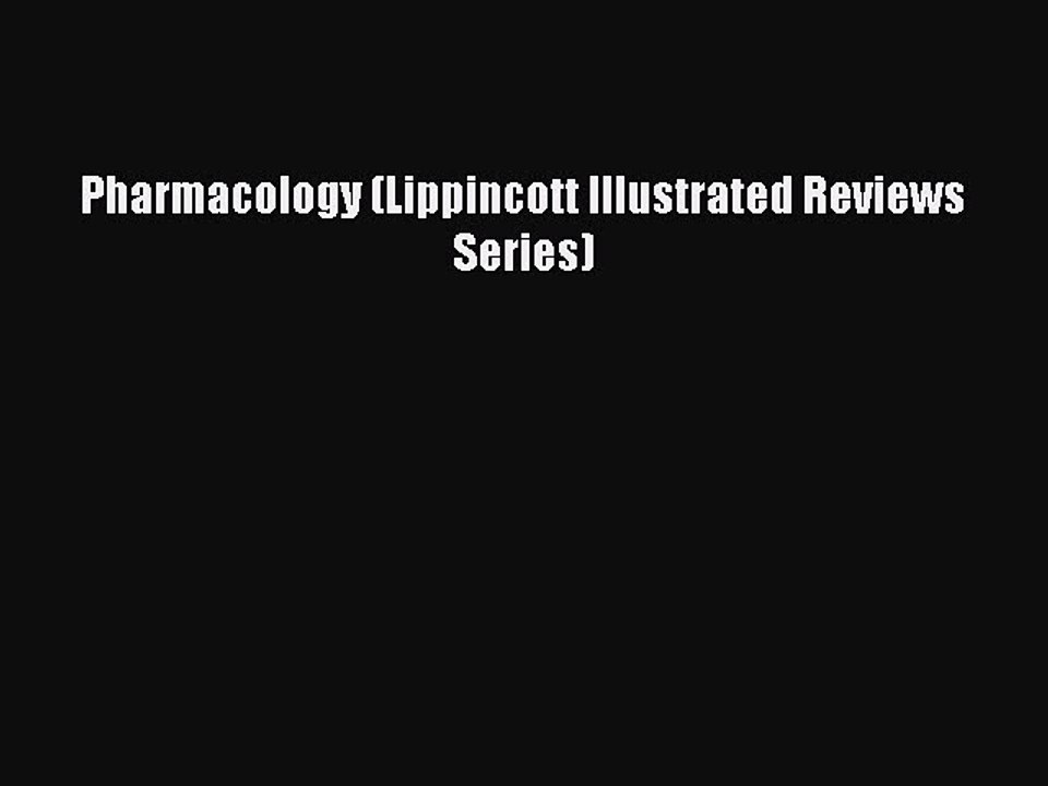 Read Pharmacology (Lippincott Illustrated Reviews Series) Ebook Free