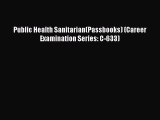 Download Public Health Sanitarian(Passbooks) (Career Examination Series: C-633) Ebook Online