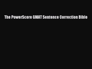 Read The PowerScore GMAT Sentence Correction Bible Ebook Free