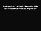 Read The PowerScore LSAT Logical Reasoning Bible Flashcards (Powerscore Test Preparation) Ebook