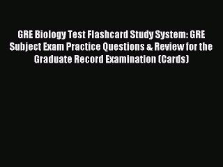 Read GRE Biology Test Flashcard Study System: GRE Subject Exam Practice Questions & Review