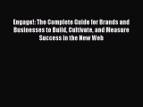 Read Engage!: The Complete Guide for Brands and Businesses to Build Cultivate and Measure Success