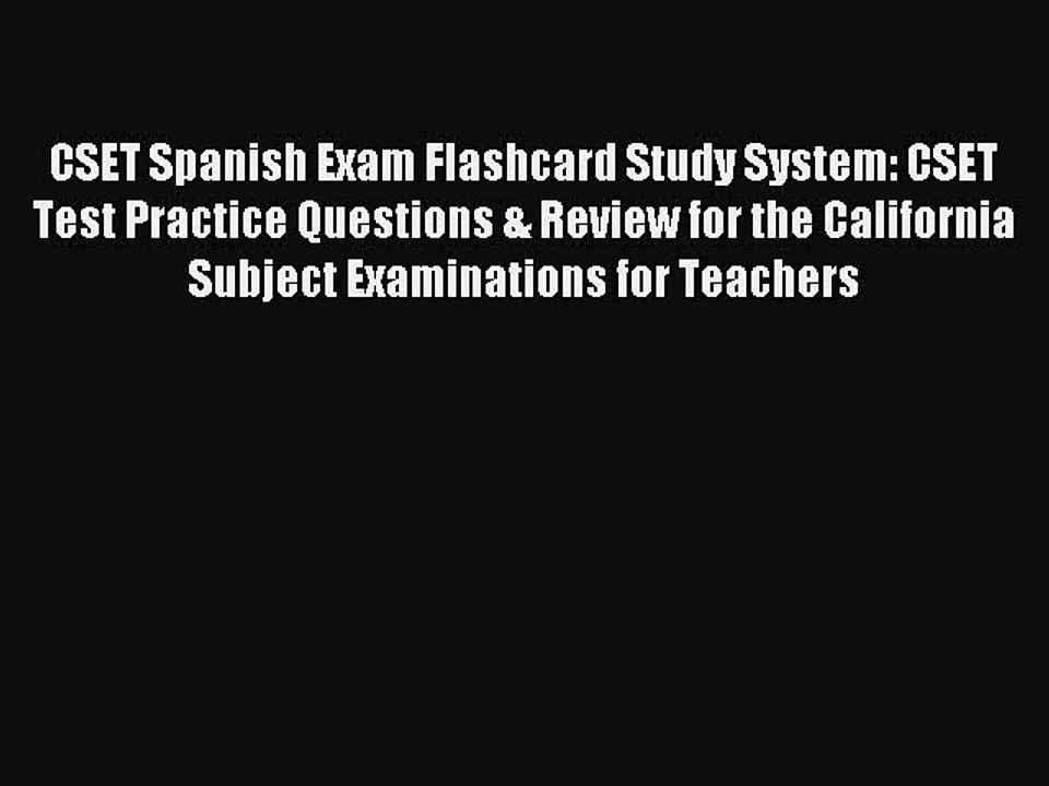 Read CSET Spanish Exam Flashcard Study System: CSET Test Practice Questions & Review for the