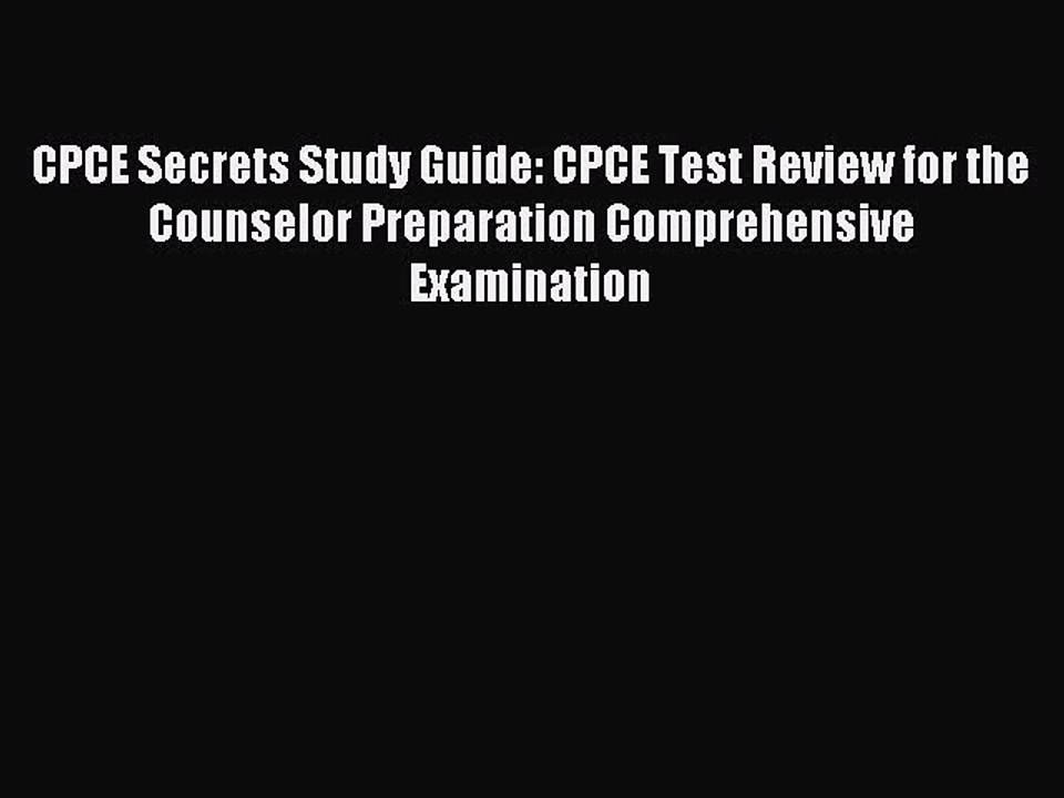 Read CPCE Secrets Study Guide: CPCE Test Review for the Counselor Preparation Comprehensive
