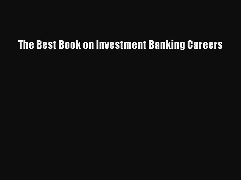 Download The Best Book on Investment Banking Careers Ebook Online