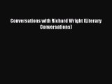 Download Conversations with Richard Wright (Literary Conversations) Free Books