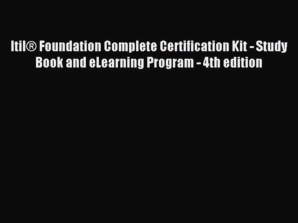 Read Itil® Foundation Complete Certification Kit - Study Book and eLearning Program - 4th edition