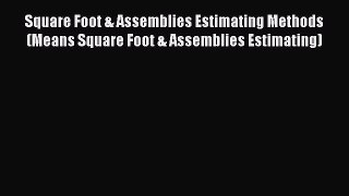 [Download] Square Foot & Assemblies Estimating Methods (Means Square Foot & Assemblies Estimating)#