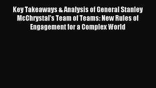 Read Key Takeaways & Analysis of General Stanley McChrystal's Team of Teams: New Rules of Engagement