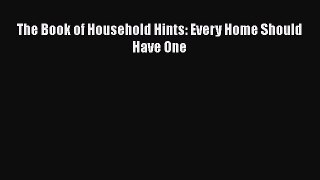 PDF The Book of Household Hints: Every Home Should Have One Ebook