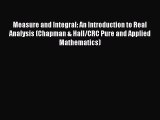 Read Measure and Integral: An Introduction to Real Analysis (Chapman & Hall/CRC Pure and Applied