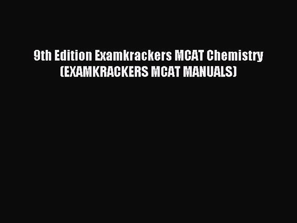 Read 9th Edition Examkrackers MCAT Chemistry (EXAMKRACKERS MCAT MANUALS) Ebook Free