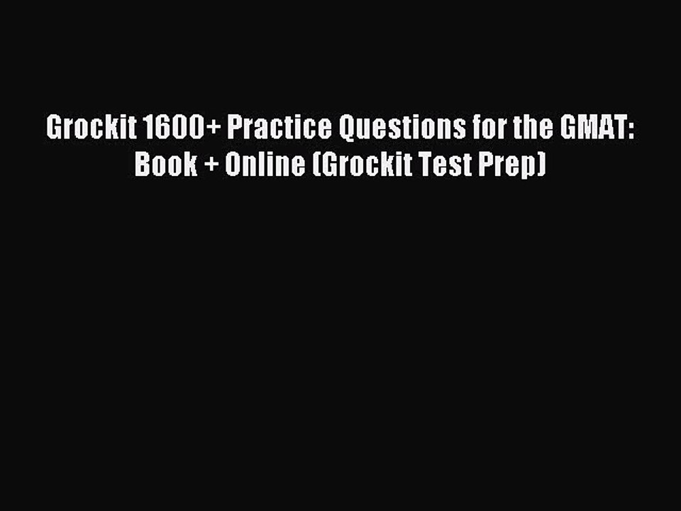Read Grockit 1600+ Practice Questions for the GMAT: Book + Online (Grockit Test Prep) Ebook