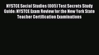 Read NYSTCE Social Studies (005) Test Secrets Study Guide: NYSTCE Exam Review for the New York