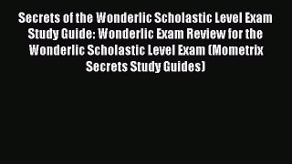 Download Secrets of the Wonderlic Scholastic Level Exam Study Guide: Wonderlic Exam Review
