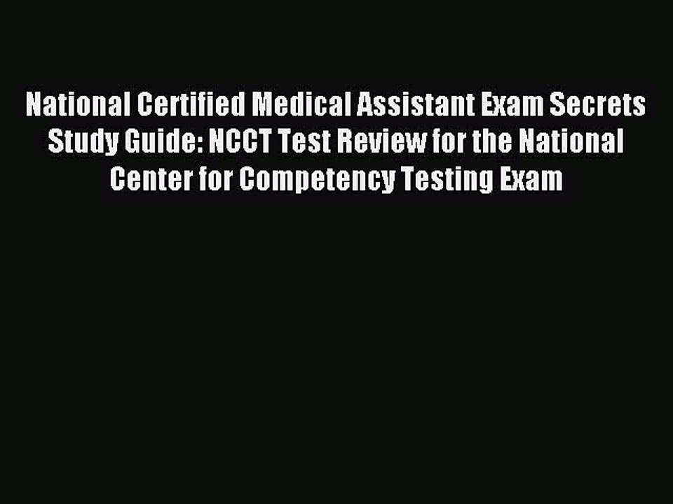 Read National Certified Medical Assistant Exam Secrets Study Guide: NCCT Test Review for the