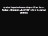 Read Applied Bayesian Forecasting and Time Series Analysis (Chapman & Hall/CRC Texts in Statistical