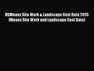 [PDF] RSMeans Site Work & Landscape Cost Data 2015 (Means Site Work and Landscape Cost Data)#