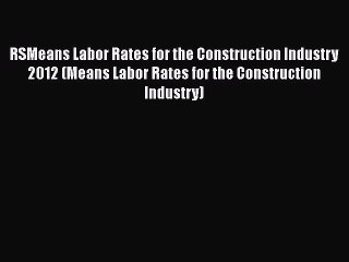 Tải video: [PDF] RSMeans Labor Rates for the Construction Industry 2012 (Means Labor Rates for the Construction#