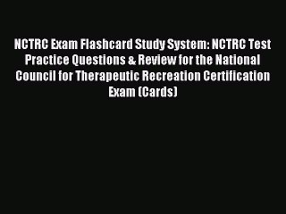 Read NCTRC Exam Flashcard Study System: NCTRC Test Practice Questions & Review for the National