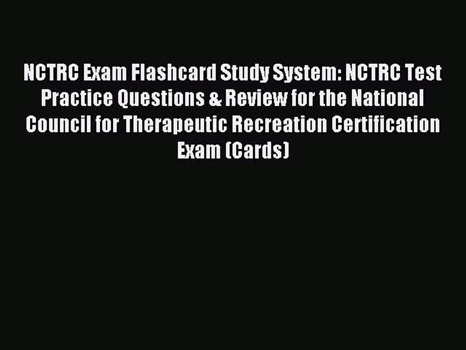 Read NCTRC Exam Flashcard Study System: NCTRC Test Practice Questions & Review for the National