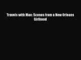 Download Travels with Mae: Scenes from a New Orleans Girlhood Free Books