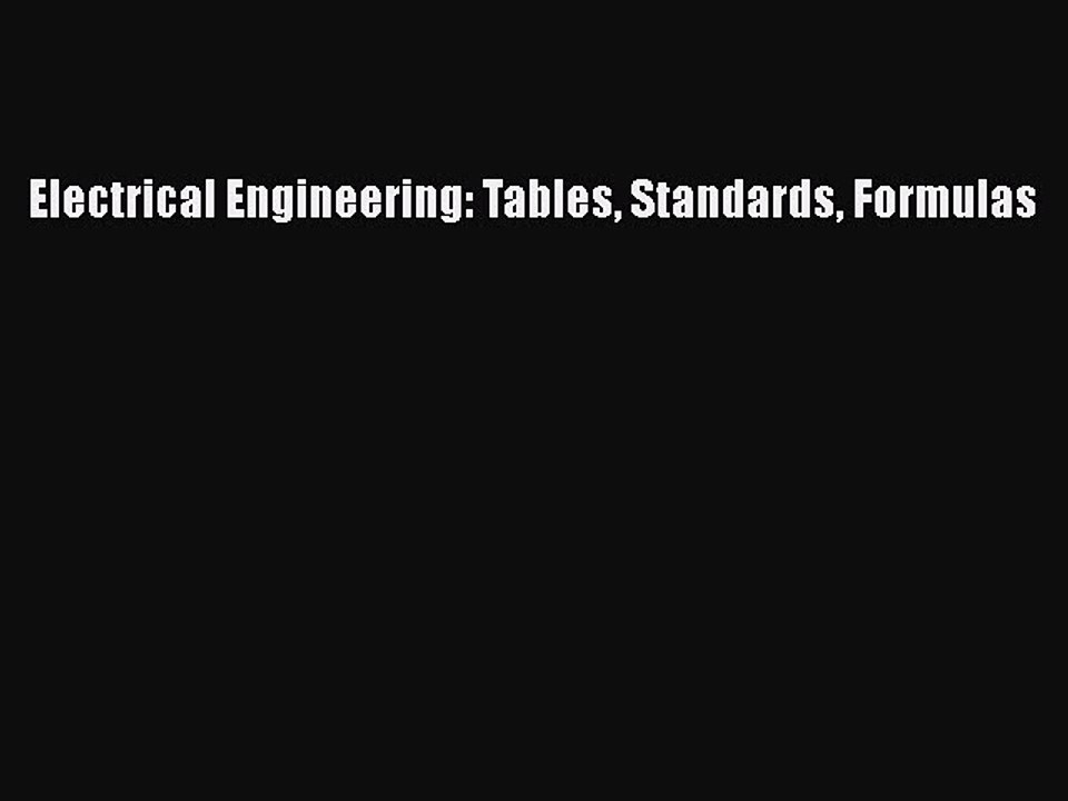 [PDF] Electrical Engineering: Tables Standards Formulas# [PDF] Full Ebook