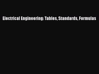 [PDF] Electrical Engineering: Tables Standards Formulas# [PDF] Full Ebook
