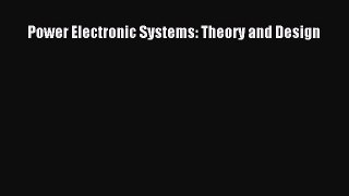 [PDF] Power Electronic Systems: Theory and Design# [Download] Full Ebook