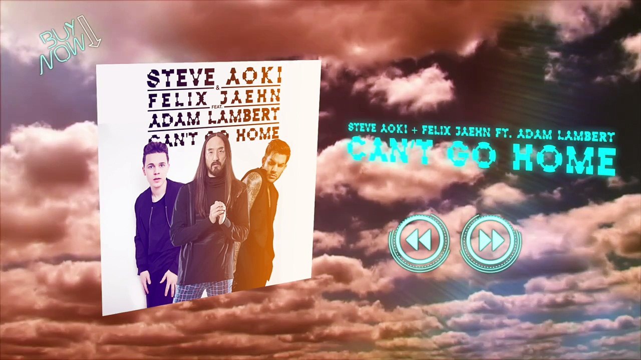 Steve Aoki & Felix Jaehn - Can't Go Home Ft. Adam Lambert [Official Audio]