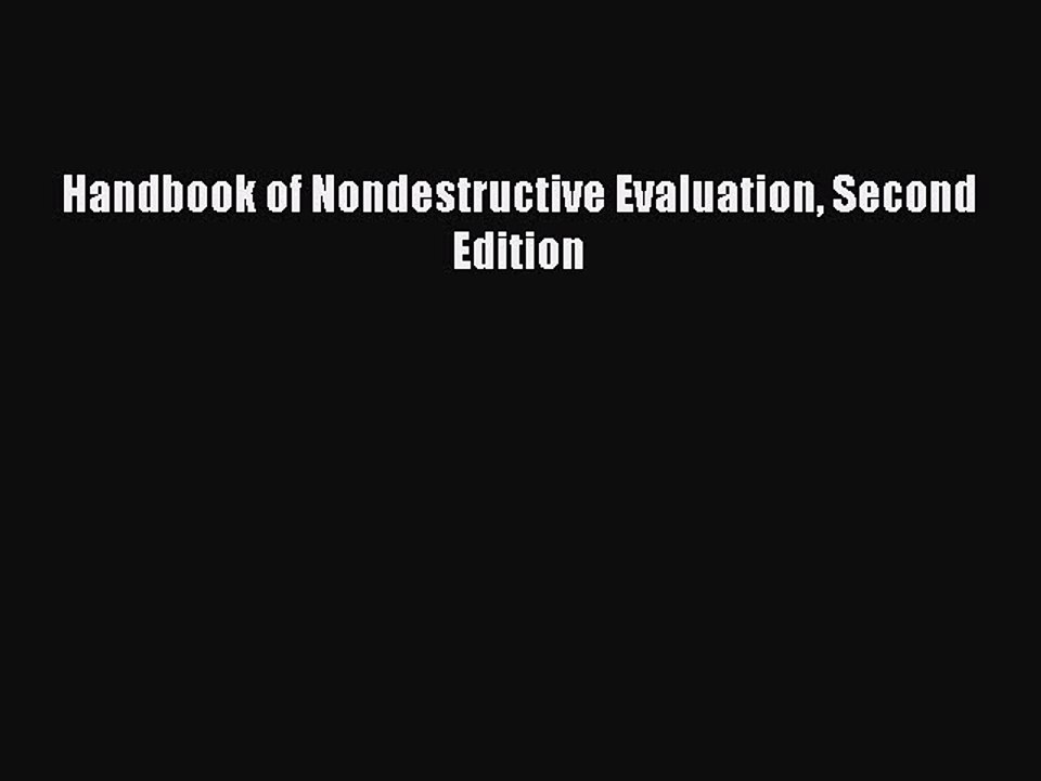 Read Handbook of Nondestructive Evaluation Second Edition Ebook Free