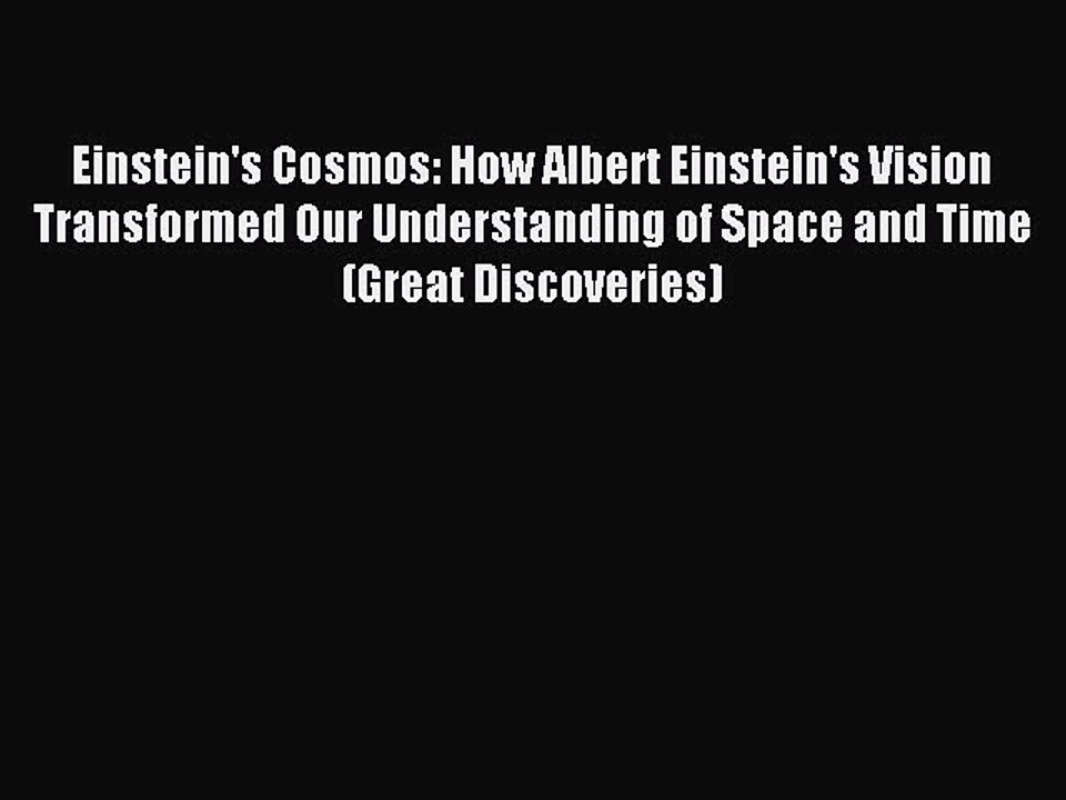Read Einstein's Cosmos: How Albert Einstein's Vision Transformed Our Understanding of Space