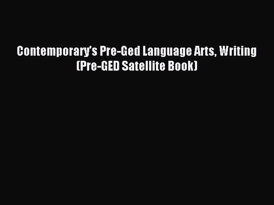 Read Contemporary's Pre-Ged Language Arts Writing (Pre-GED Satellite Book) Ebook Free