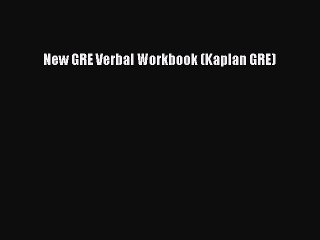 Read New GRE Verbal Workbook (Kaplan GRE) Ebook Free