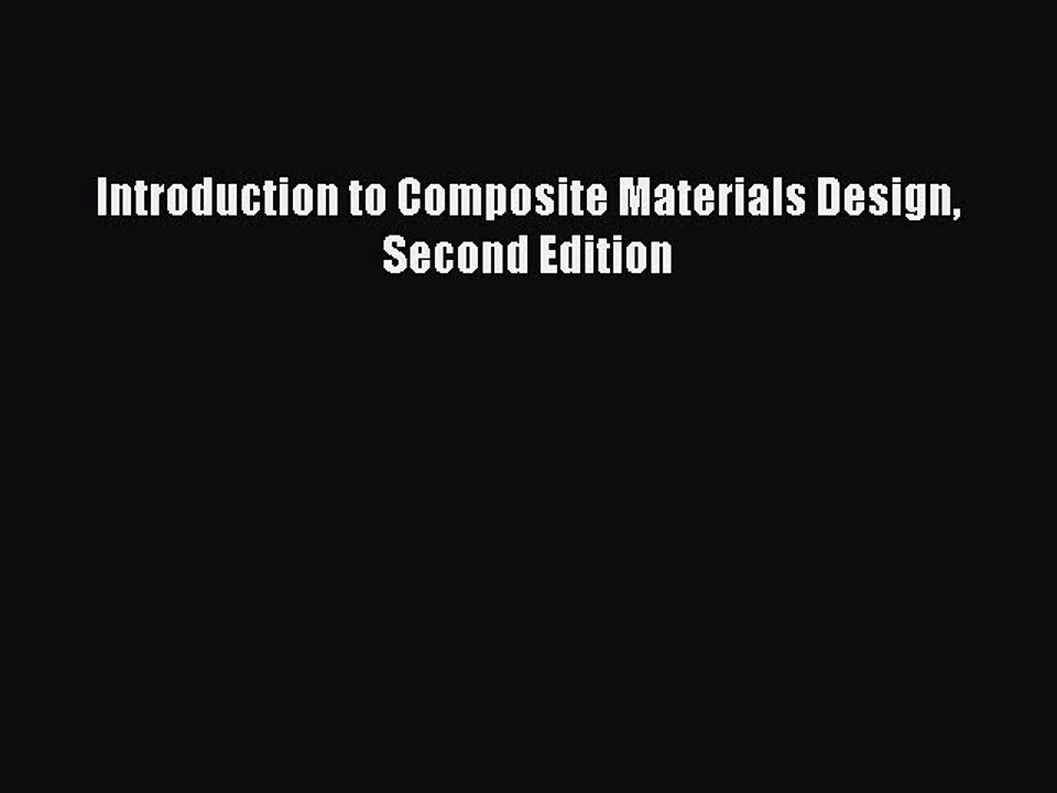 Read Introduction to Composite Materials Design Second Edition PDF Free