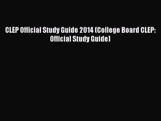 Read CLEP Official Study Guide 2014 (College Board CLEP: Official Study Guide) Ebook Free