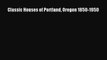 PDF Classic Houses of Portland Oregon 1850-1950 Free Books
