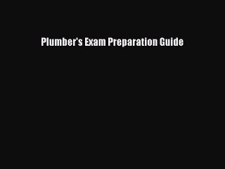 Download Plumber's Exam Preparation Guide PDF Online