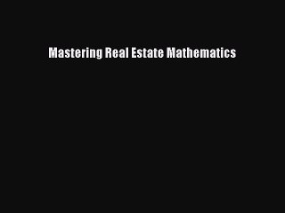 Download Mastering Real Estate Mathematics PDF Free